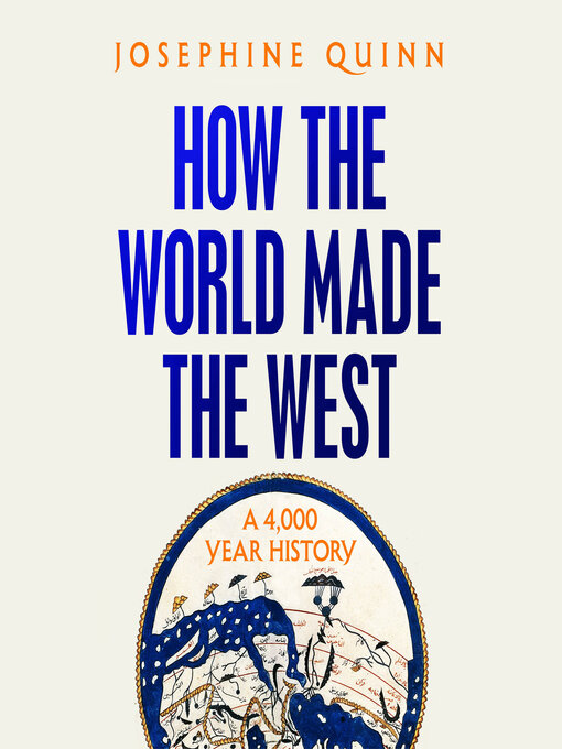 Title details for How the World Made the West by Josephine Quinn - Wait list